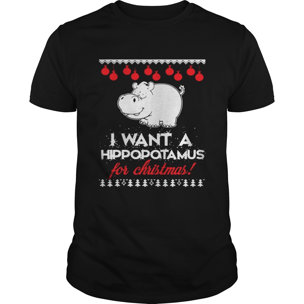 I Want A Hippopotamus For Christmas ugly shirt