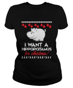 I Want A Hippopotamus For Christmas ugly Ladies Tee