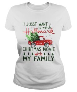 I just want to watch Hallmark Christmas Movies with family tree truck Ladies Tee