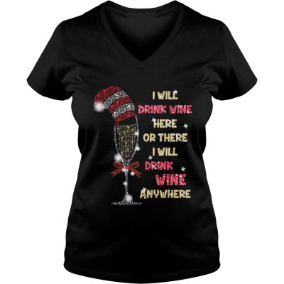 I will drink wine here or there I will drink wine anywhere christmas VNeck