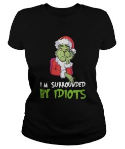 Im Surrounded By Idiots Grinch Christmas Ladies Tee