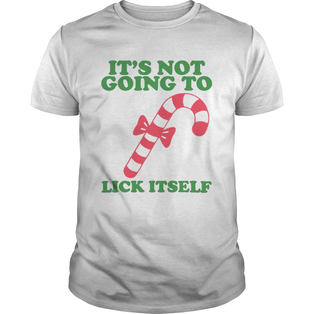 It’s not going to Lick itself shirt