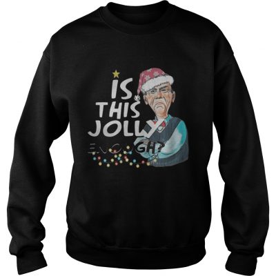 Jeff Dunham Is This Jolly Enough Sweatshirt