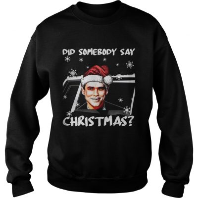 Jim Carrey Dumb Did somebody say Christmas Sweatshirt