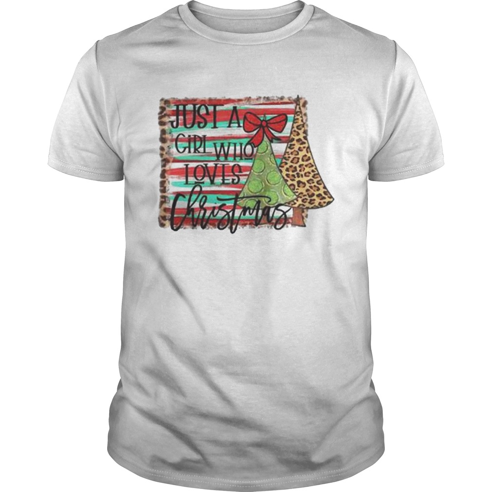 Just A Girl Who Loves Christmas Shirt