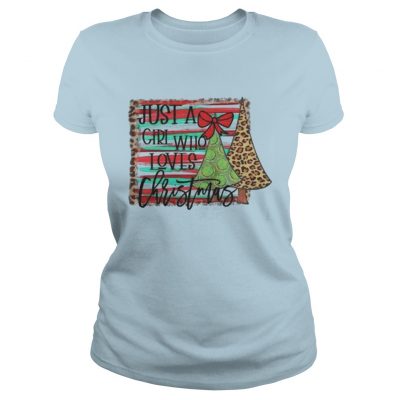 Just A Girl Who Loves Christmas Ladies Tee