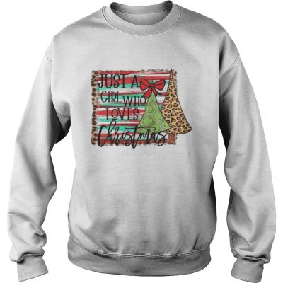 Just A Girl Who Loves Christmas Sweatshirt