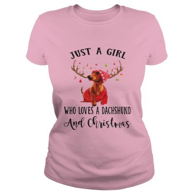 Just a girl who loves a Dachshund and Christmas Ladies Tee