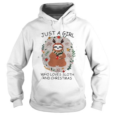 Just a girl who loves a Sloth and christmas Hoodie