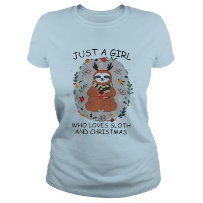 Just a girl who loves a Sloth and christmas Ladies Tee