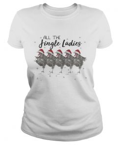 Ladies Tee All the Jingle Ladies Chicken Lady shirt