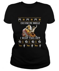 Ladies Tee Blazing Saddles Excuse Me While I Whip This Out Christmas shirt