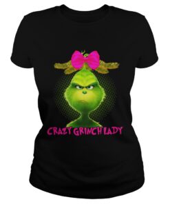 Ladies Tee Crazy Grinch lady shirt