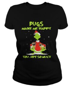 Ladies Tee Grinch Pugs make me happy you not so much shirt