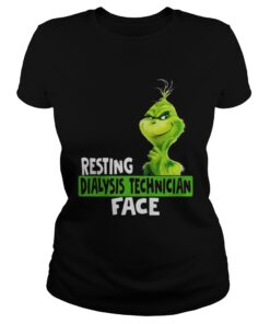 Ladies Tee Grinch resting dialysis technician shirt