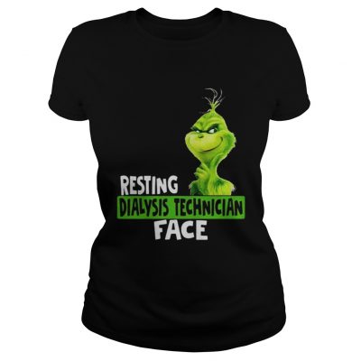 Ladies Tee Grinch resting dialysis technician shirt