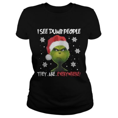 Ladies Tee Grinch – I See Dumb People They Are Everywhere