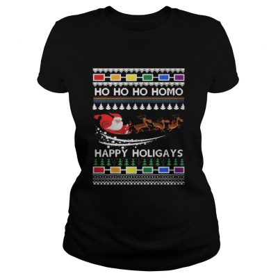 Ladies Tee Ho Ho Ho Homo Happy Holigays Shirt