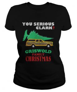 Ladies Tee National Lampoon’s Christmas Vacation You Serious Clark Griswold Family Christmas