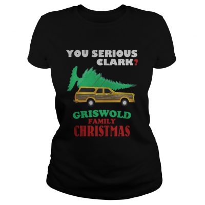 Ladies Tee National Lampoon’s Christmas Vacation You Serious Clark Griswold Family Christmas