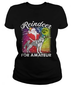 Ladies Tee Santa Claus Husky Reindeer For Amateurs Shirt