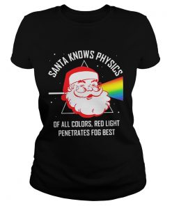 Ladies Tee Santa knows physics of all colors red light shirt