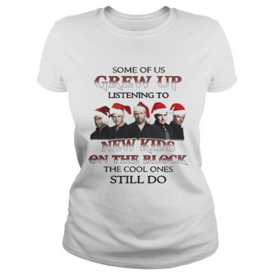 Ladies Tee Some Of Us Listen To New Kids On The Block The Cool Ones Still Do Shirt