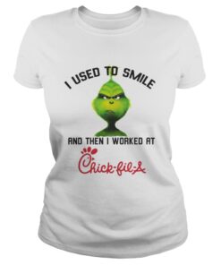 Ladies Tee The Grinch I used to smile and then I worked at Chick-fil-A shirt