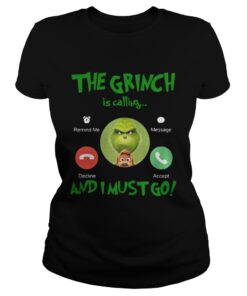 Ladies Tee The Grinch Is Calling And I Must Go Shirt