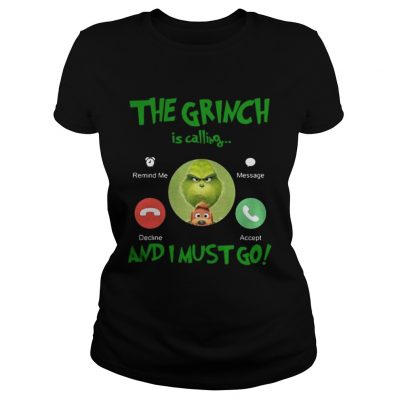 Ladies Tee The Grinch Is Calling And I Must Go Shirt