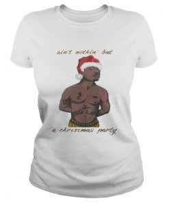 Ladies Tee Tupac – Ain’t Nothin’ But A Christmas Party Shirt