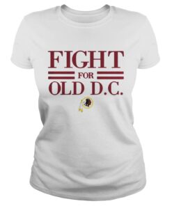 Ladies Tee Washington Redskins fight for old DC shirt