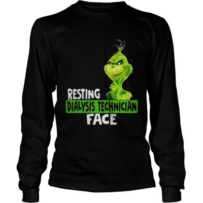 Longsleeve Tee Grinch resting dialysis technician shirt