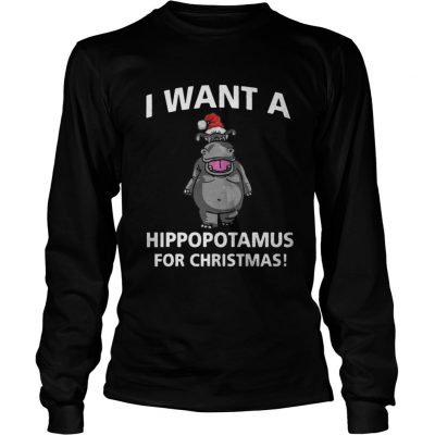 Longsleeve Tee I Want A Hippopotamus For Christmas Shirt