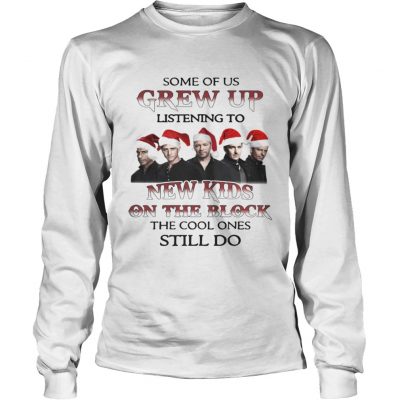 Longsleeve Tee Some Of Us Listen To New Kids On The Block The Cool Ones Still Do Shirt