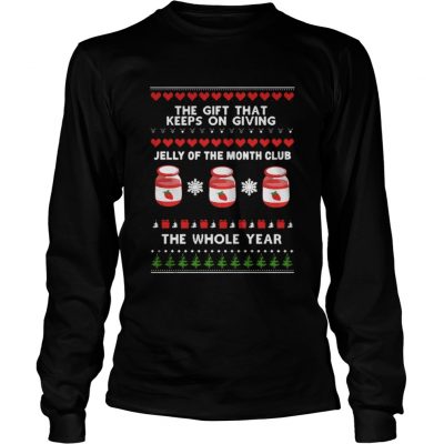 Longsleeve Tee The gift that keeps on giving Jelly of the month club the whole year shirt