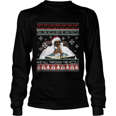 Longsleeve Tee Twas the nizzle before christmizzle and all through the hizzle ugly christmas shirt