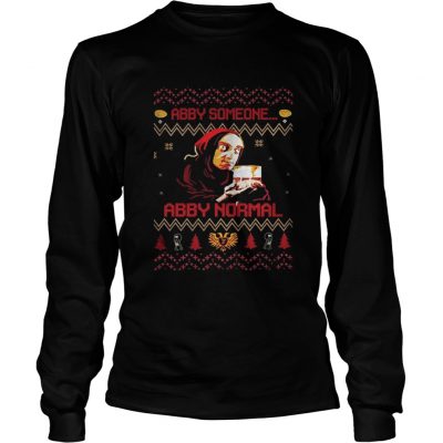 Longsleeve Tee Young Frankenstein Abby someone Abby normal ugly christmas shirt