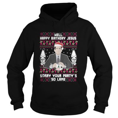 Michael Scott Santa well happy birthday Jesus sorry your party’s so lame Hoodie