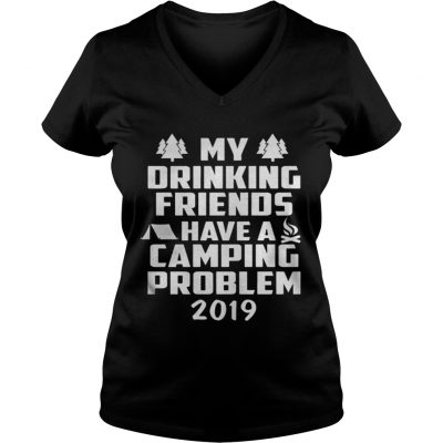 My Drinking Friends have a Camping Problem 2019 VNeck