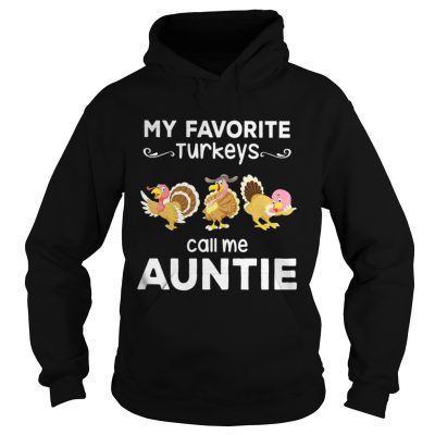 My favorite turkey call me auntie Hoodie