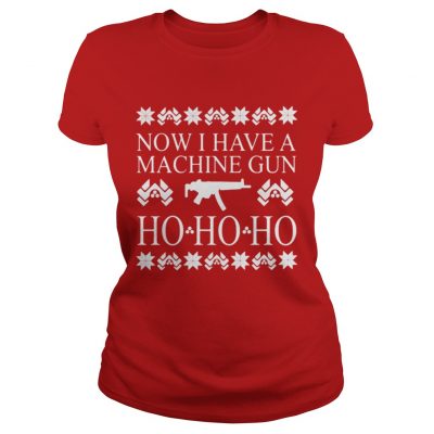 Now I have a machine gun ho ho ho red Ladies Tee