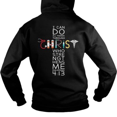 Nurse I can do all things through Christ who strengthens me Hoodie