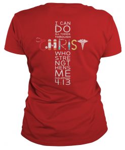 Nurse I can do all things through Christ who strengthens me Ladies Tee