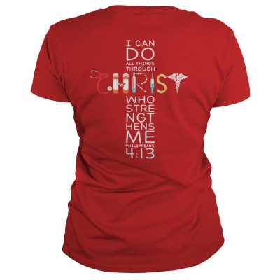 Nurse I can do all things through Christ who strengthens me Ladies Tee