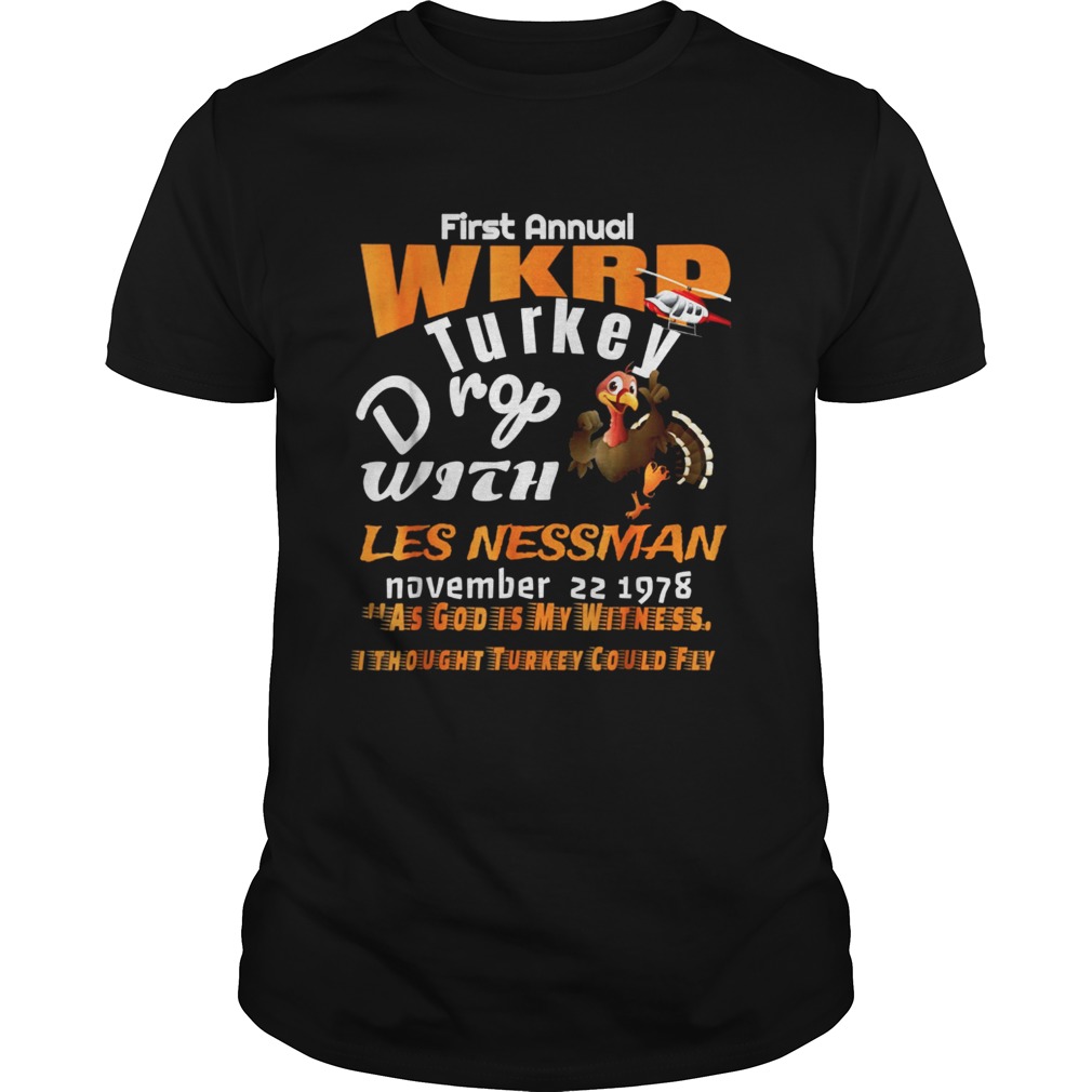 First Annual WKRP Turkey Drop As God is My Witness Tshirt