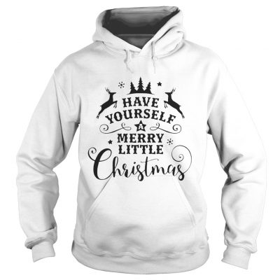 Reindeer Have yourself a merry little christmas Hoodie