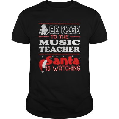 Santa Be nice to the music teacher santa is watching Guys