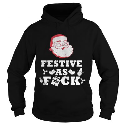 Santa Festive as Fuck Christmas Hoodie