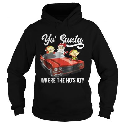 Santa claus where the ho’s at Hoodie